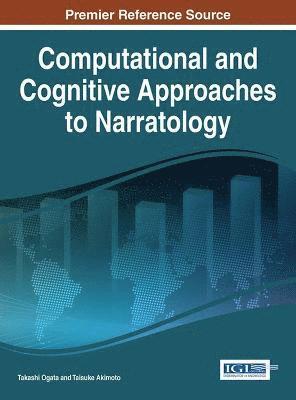 Takashi Ogata, Taisuke Akimoto - Computational and Cognitive Approaches to Narratology, Inbunden