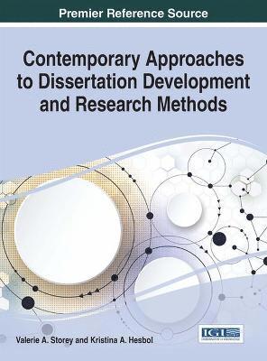 Valerie A. Storey, Kristina A. Hesbol - Contemporary Approaches to Dissertation Development and Research Methods, Inbunden