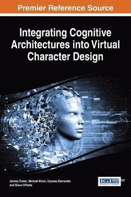 Integrating Cognitive Architectures into Virtual Character Design 1