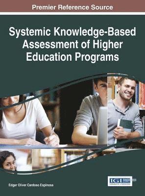 Edgar Oliver Cardoso Espinosa - Systemic Knowledge-Based Assessment of Higher Education Programs, Inbunden