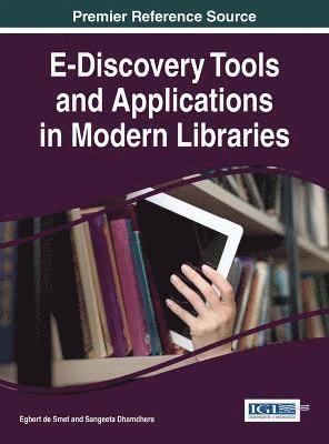 Egbert de Smet, Sangeeta Dhamdhere, Egbert de Smet, Egbert De Smet - E-Discovery Tools and Applications in Modern Libraries, Inbunden