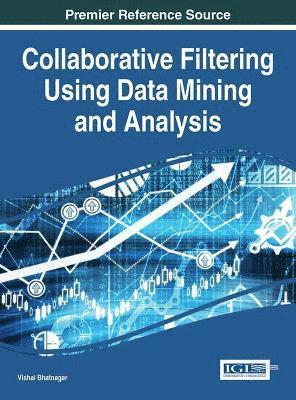 Vishal Bhatnagar - Collaborative Filtering Using Data Mining and Analysis, Inbunden