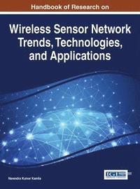 bokomslag Handbook of Research on Wireless Sensor Network Trends, Technologies, and Applications