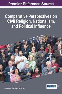 Comparative Perspectives on Civil Religion, Nationalism, and Political Influence 1