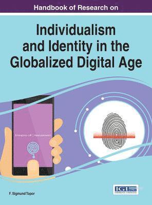 F. Sigmund Topor - Handbook of Research on Individualism and Identity in the Globalized Digital Age, Inbunden