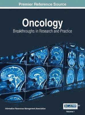 Information Reso Management Association - Oncology: Breakthroughs in Research and Practice, 2 volume, Inbunden