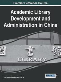 bokomslag Academic Library Development and Administration in China