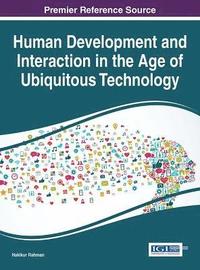 bokomslag Human Development and Interaction in the Age of Ubiquitous Technology