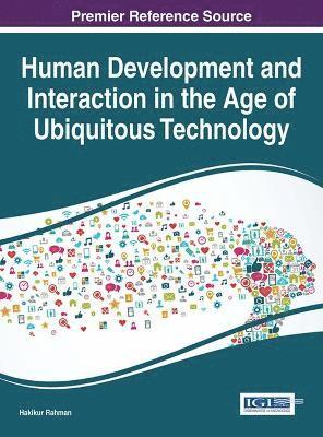 bokomslag Human Development and Interaction in the Age of Ubiquitous Technology