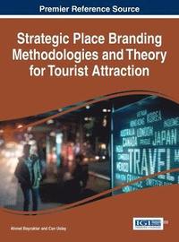 bokomslag Strategic Place Branding Methodologies and Theory for Tourist Attraction