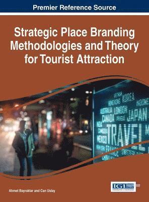 Strategic Place Branding Methodologies and Theory for Tourist Attraction 1