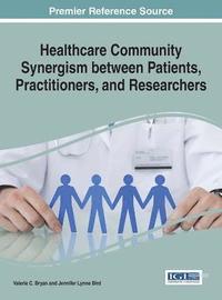 bokomslag Healthcare Community Synergism between Patients, Practitioners, and Researchers