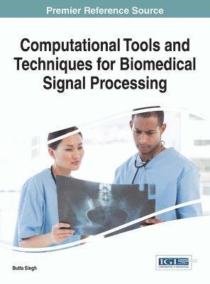 Butta Singh - Computational Tools and Techniques for Biomedical Signal Processing, Inbunden