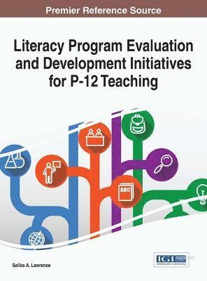 bokomslag Literacy Program Evaluation and Development Initiatives for P-12 Teaching