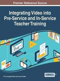 bokomslag Integrating Video into Pre-Service and In-Service Teacher Training