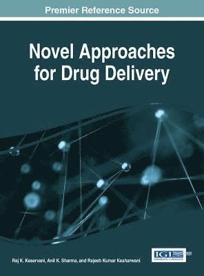 Raj K. Keservani, Anil K. Sharma, Rajesh Kumar Kesharwani - Novel Approaches for Drug Delivery, Inbunden