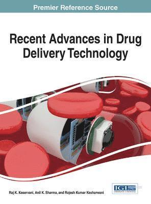 Raj K. Keservani, Anil K. Sharma, Rajesh Kumar Kesharwani - Recent Advances in Drug Delivery Technology, Inbunden