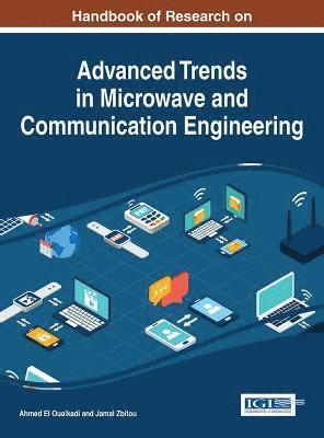 Ahmed El Oualkadi, Jamal Zbitou - Handbook of Research on Advanced Trends in Microwave and Communication Engineering, Inbunden
