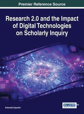 Antonella Esposito - Research 2.0 and the Impact of Digital Technologies on Scholarly Inquiry, Inbunden