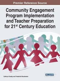 bokomslag Community Engagement Program Implementation and Teacher Preparation for 21st Century Education