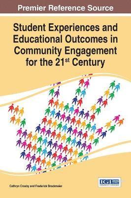 Cathryn Crosby, Frederick Brockmeier - Student Experiences and Educational Outcomes in Community Engagement for the 21st Century, Inbunden