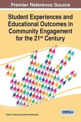Student Experiences and Educational Outcomes in Community Engagement for the 21st Century 1