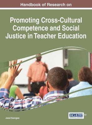 Jared Keengwe - Handbook of Research on Promoting Cross-Cultural Competence and Social Justice in Teacher Education, Inbunden