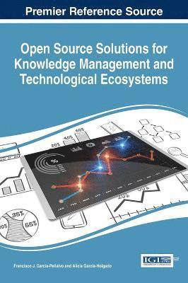 Francisco J. Garcia-Peñalvo, Alicia García-Holgado - Open Source Solutions for Knowledge Management and Technological Ecosystems, Inbunden
