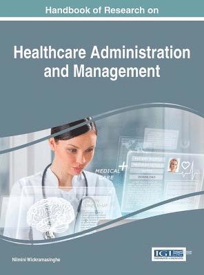 Nilmini Wickramasinghe - Handbook of Research on Healthcare Administration and Management, Inbunden