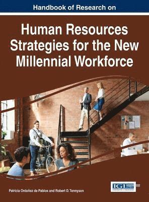 Handbook of Research on Human Resources Strategies for the New Millennial Workforce 1