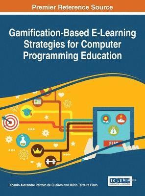 Ricardo Alexandre Peixoto de Queiros, Mário Teixeira Pinto - Gamification-Based E-Learning Strategies for Computer Programming Education, Inbunden
