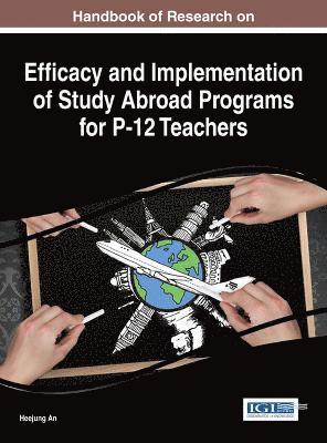 Heejung An - Handbook of Research on Efficacy and Implementation of Study Abroad Programs for P-12 Teachers, Inbunden