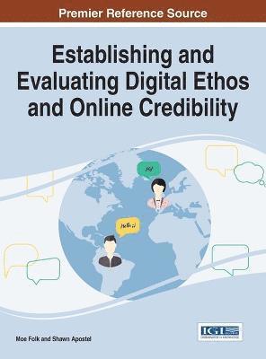 Moe Folk, Shawn Apostel - Establishing and Evaluating Digital Ethos and Online Credibility, Inbunden
