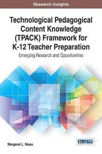 bokomslag Technological Pedagogical Content Knowledge (TPACK) Framework for K-12 Teacher Preparation