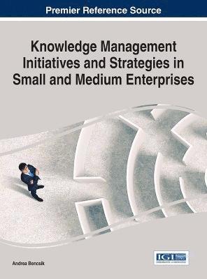 bokomslag Knowledge Management Initiatives and Strategies in Small and Medium Enterprises