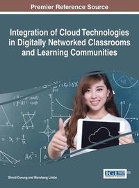 bokomslag Integration of Cloud Technologies in Digitally Networked Classrooms and Learning Communities