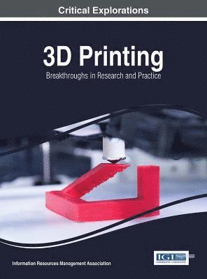 bokomslag 3D Printing: Breakthroughs in Research and Practice