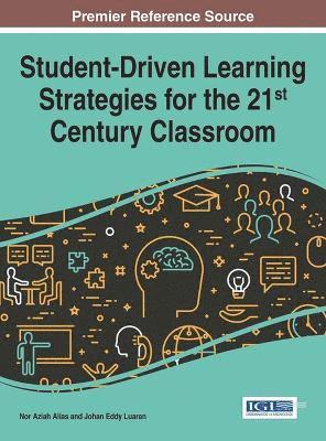 Student-Driven Learning Strategies for the 21st Century Classroom 1