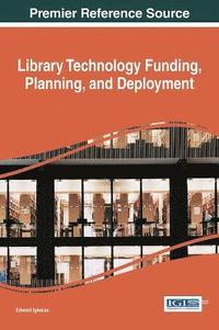 bokomslag Library Technology Funding, Planning, and Deployment