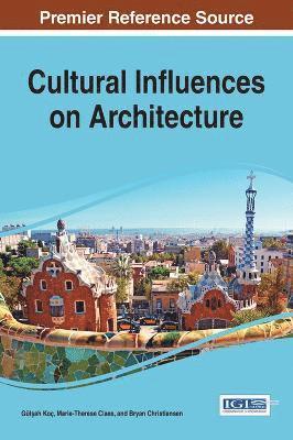 Gül?ah Koç, Marie-Therese Claes, Bryan Christiansen, Gülşah Koç, Marie-Therese Claes, Gülsah Koç, Gül¿ah Koç, Bryan Christiansen - Cultural Influences on Architecture, Inbunden
