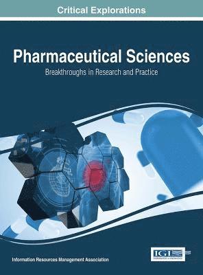 Information Reso Management Association - Pharmaceutical Sciences: Breakthroughs in Research and Practice, 2 volume, Inbunden