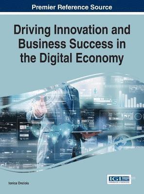 Ionica Oncioiu, Ionica Oncioiu - Driving Innovation and Business Success in the Digital Economy, Inbunden