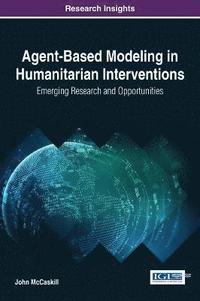 bokomslag Agent-Based Modeling in Humanitarian Interventions: Emerging Research and Opportunities