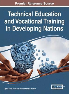 Ugochukwu Chinonso Okolie, Asfa M. Yasin, Ugochukwu Chinonso Okolie, Asfa M. Yasin - Technical Education and Vocational Training in Developing Nations, Inbunden