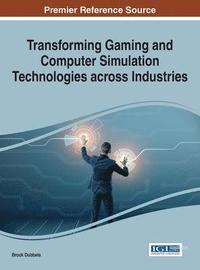 bokomslag Transforming Gaming and Computer Simulation Technologies across Industries