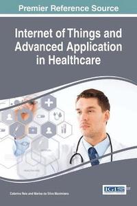 bokomslag Internet of Things and Advanced Application in Healthcare