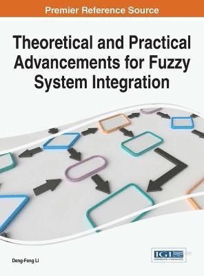 Deng-Feng Li - Theoretical and Practical Advancements for Fuzzy System Integration, Inbunden