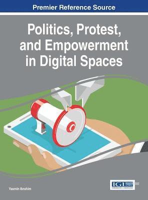 Yasmin Ibrahim - Politics, Protest, and Empowerment in Digital Spaces, Inbunden