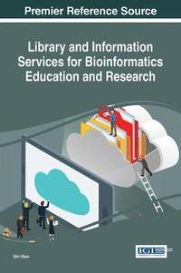 bokomslag Library and Information Services for Bioinformatics Education and Research
