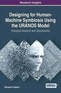 bokomslag Designing for Human-Machine Symbiosis Using the URANOS Model